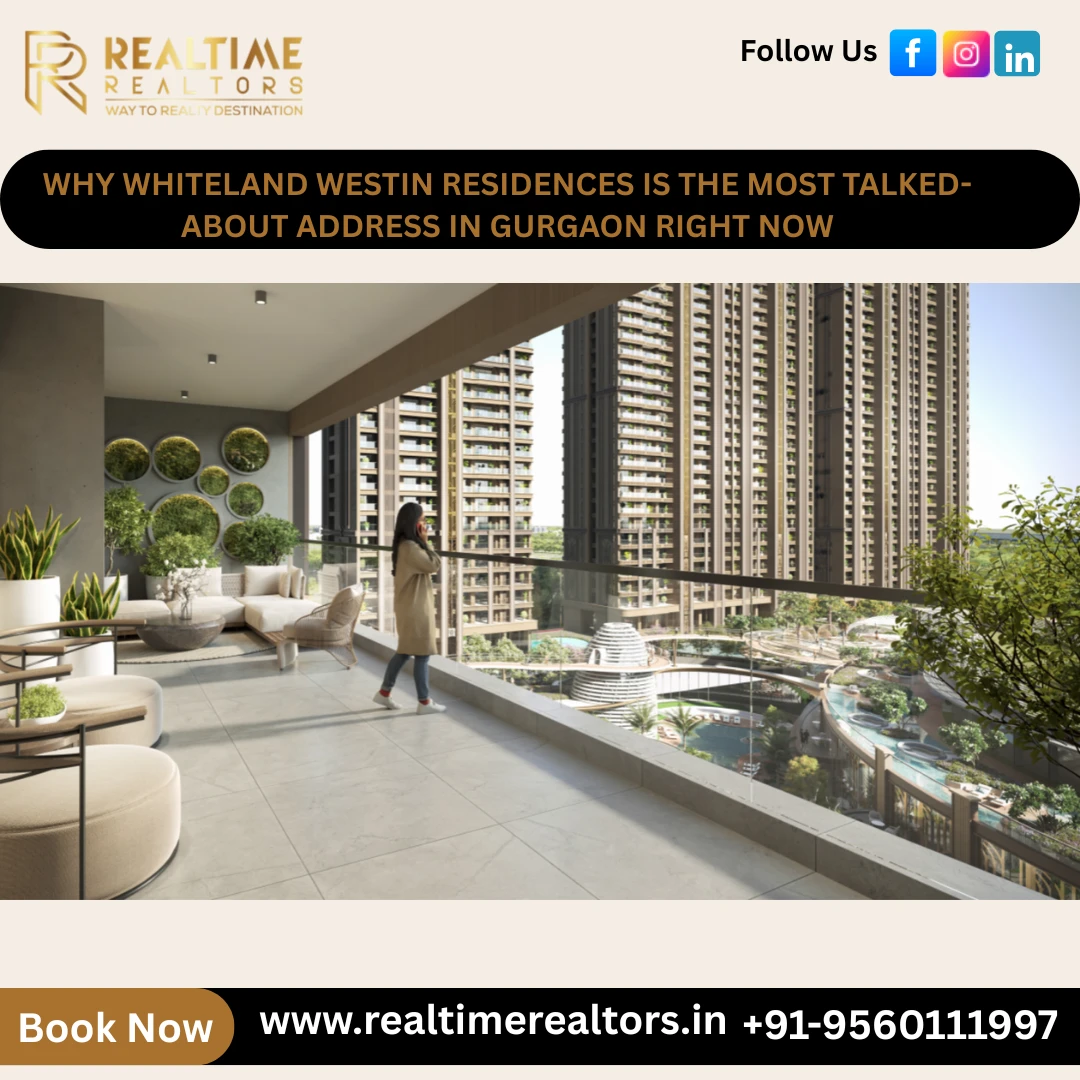 Why Whiteland Westin Residences Is the Most Talked-About Address in Gurgaon Right Now